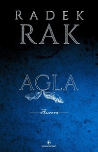 Agla. Aurora - Radek Rak - ebook + audiobook + książka