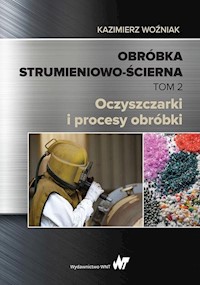Obróbka strumieniowo-ścierna Tom 2 - Woźniak Kazimierz - książka