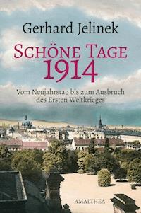 Schöne Tage 1914 - Gerhard Jelinek - ebook