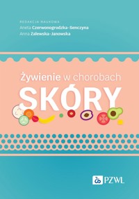 Żywienie w chorobach skóry - Aneta Czerwonogrodzka-Senczyna, Anna Zalewska-Janowska - książka