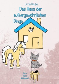Das Haus der außergewöhnlichen Dinge - Linda Gaube - ebook