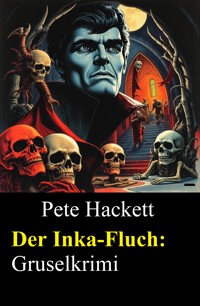 Der Inka-Fluch - Pete Hackett - ebook
