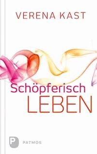 Schöpferisch leben - Verena Kast - ebook