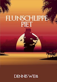 Flunschlippe- Piet - Dennis Weiß - ebook