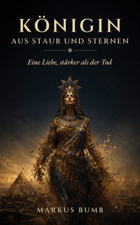 Königin aus Staub und Sternen - Markus Bumb - ebook