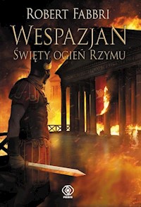 Wespazjan Tom 8 Święty ogień Rzymu - Robert Fabbri - książka