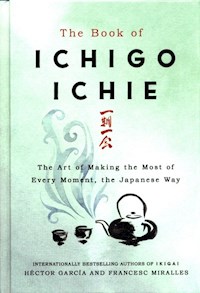 The Book of Ichigo Ichie - Garcia Hector, Miralles Francesc - książka