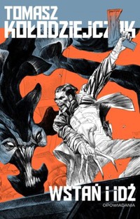 Wstań i idź - Tomasz Kołodziejczak - ebook + książka