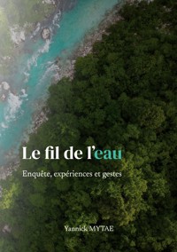 Le fil de l'eau - Yannick Mytae - ebook