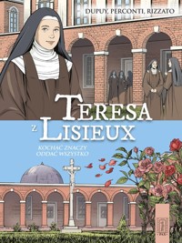 Teresa z Lisieux Kochać znaczy oddać wszystko - Dupuy Coline - książka