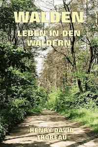 Walden - Leben in den Wäldern - Henry David Thoreau - ebook