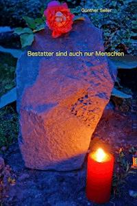 Bestatter sind auch nur Menschen - Günther Seiler - ebook