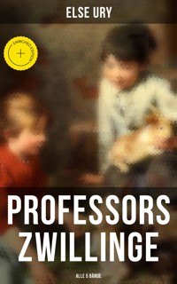 Professors Zwillinge (Alle 5 Bände) - Else Ury - ebook