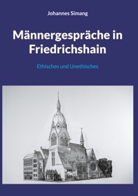 Männergespräche in Friedrichshain - Johannes Simang - ebook