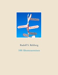 100 Abenteuerreisen - Rudolf S. Rehberg - ebook