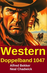 Western Doppelband 1047 - Alfred Bekker - ebook