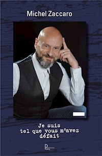 Je suis tel que vous m'avez défait - Michel Zaccaro - ebook
