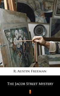 The Jacob Street Mystery - R. Austin Freeman - ebook