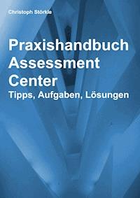 Praxishandbuch Assessment Center - Christoph Störkle - ebook