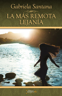 La más remota lejanía - Gabriela Santana - ebook