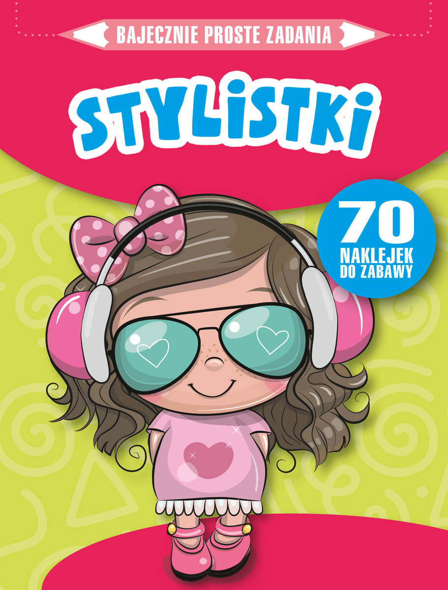 Bajecznie proste zadania. Stylistki - Monika Kalinowska - książka