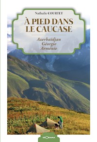 À pied dans le Caucase - Nathalie Courtet - ebook