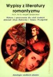 Wypisy z literatury romantyzmu. Ach, te to, książki zbójeckie! - opracowanie Alicja Badowska, Tomasz Przedpełski - ebook