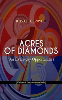 ACRES OF DIAMONDS: Our Every-day Opportunities (Wisdom & Empowerment Series) - Russell Conwell - ebook