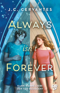 Always Isn't Forever – Kann wahre Liebe den Tod besiegen? - J. C. Cervantes - ebook