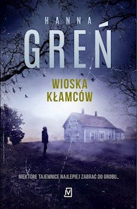 Wioska kłamców - Hanna Greń - ebook + książka