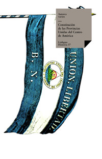 Constitución de las Provincias Unidas del Centro de América - Varios autores - ebook