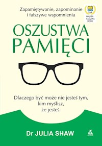 Oszustwa pamięci - Julia Shaw - książka
