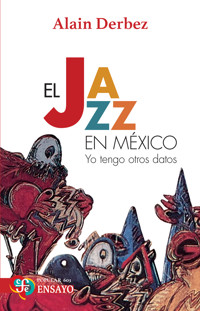 El jazz en México - Alain Derbez - ebook