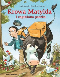 Krowa Matylda i zaginiona paczka - Steffensmeier Alexander - książka