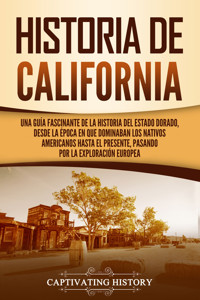 Historia de California - Captivating History - ebook