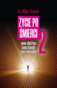 Życie po śmierci 2 - ks. Wiktor Szponar - ebook