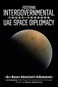 Fostering Intergovernmental Trust through UAE Space Diplomacy - Naser Abdullatif AlHammadi - ebook