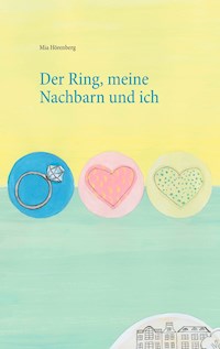 Der Ring, meine Nachbarn und ich - Mia Hörenberg - ebook