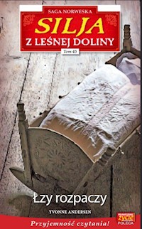 Silja z Leśnej Doliny Tom 45 Łzy rozpaczy - Andersen Yvonne - książka