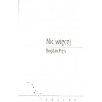 Nic więcej - Bogdan Prejs - książka