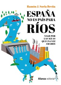 España no es país para ríos - Ramón J. Soria Breña - ebook