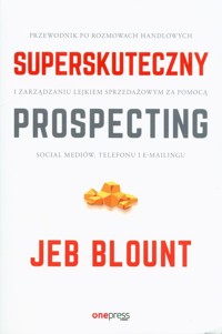 Superskuteczny prospecting - Blount Jeb - książka