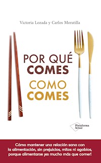 Por qué comes como comes - Victoria Lozada - ebook