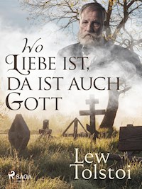 Wo Liebe ist, da ist auch Gott - Leo Tolstoi - ebook