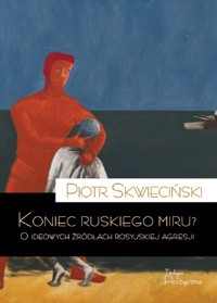 Koniec ruskiego miru - Piotr Skwieciński - książka