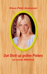 Dat Slott up gollne Pielers - Klaus-Peter Asmussen - ebook