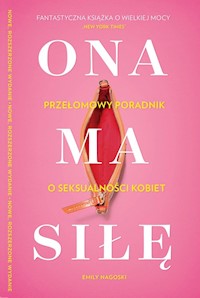 Ona ma siłę Poczuj się pewnie we własnym ciele - Nagoski Emily - książka