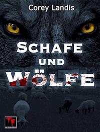 Schafe und Wölfe - Corey Landis - ebook