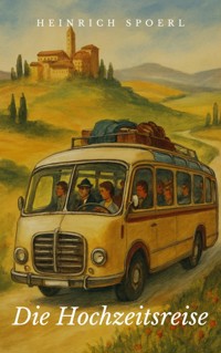 Die Hochzeitsreise - Heinrich Spoerl - ebook