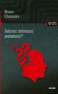 Jakimi istotami jesteśmy? - Chomsky Noam - książka